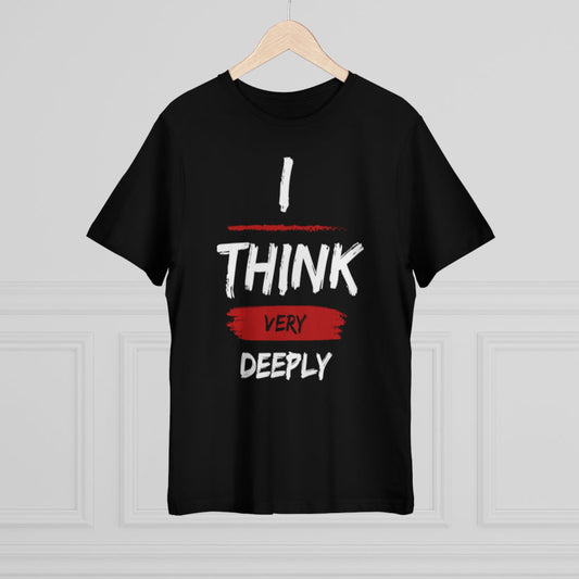 I Think Very Deeply T Shirt