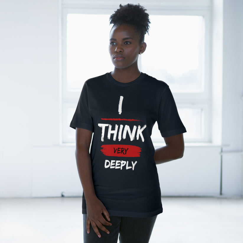 I Think Very Deeply T Shirt