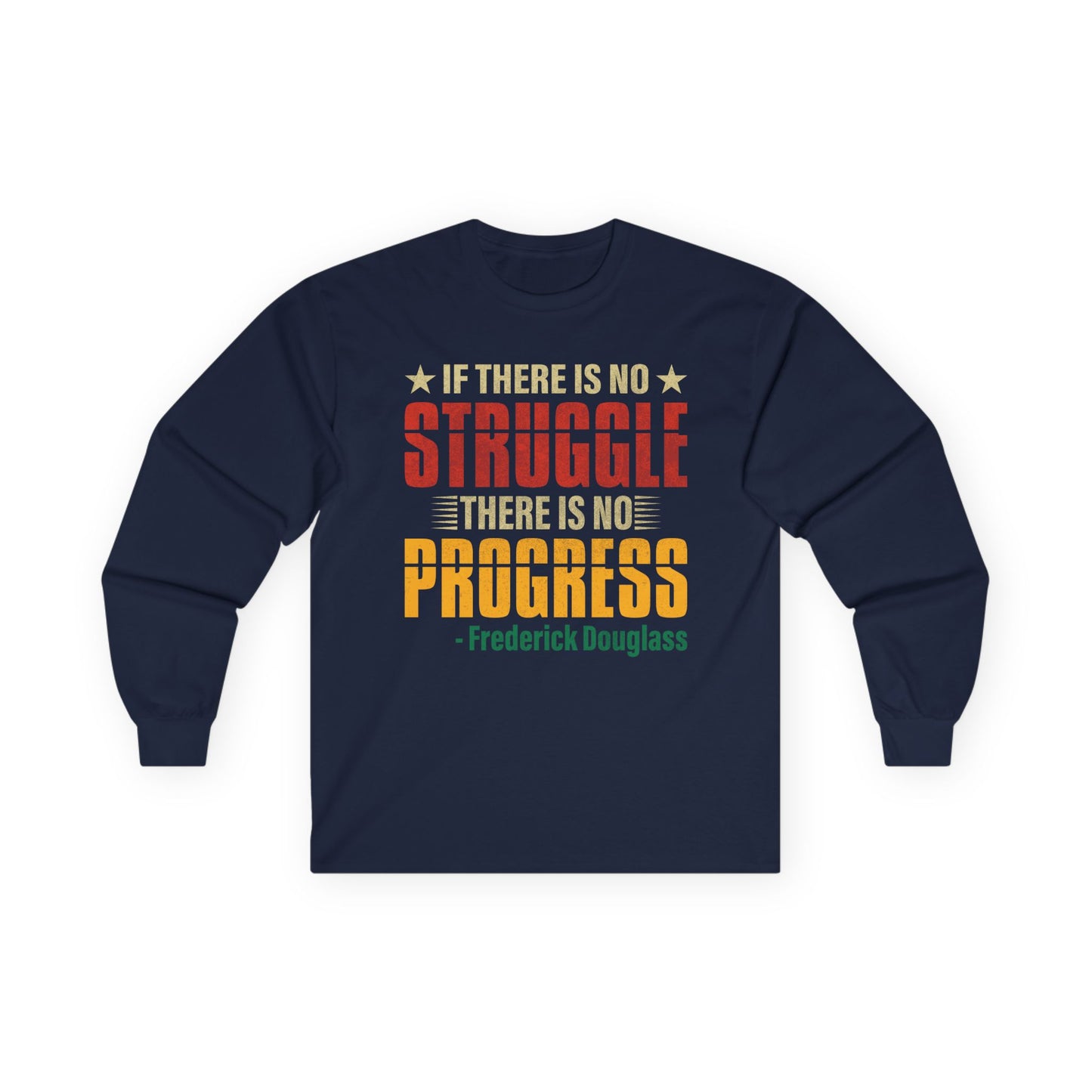 If There is No Struggle, There is No Progress T Shirt