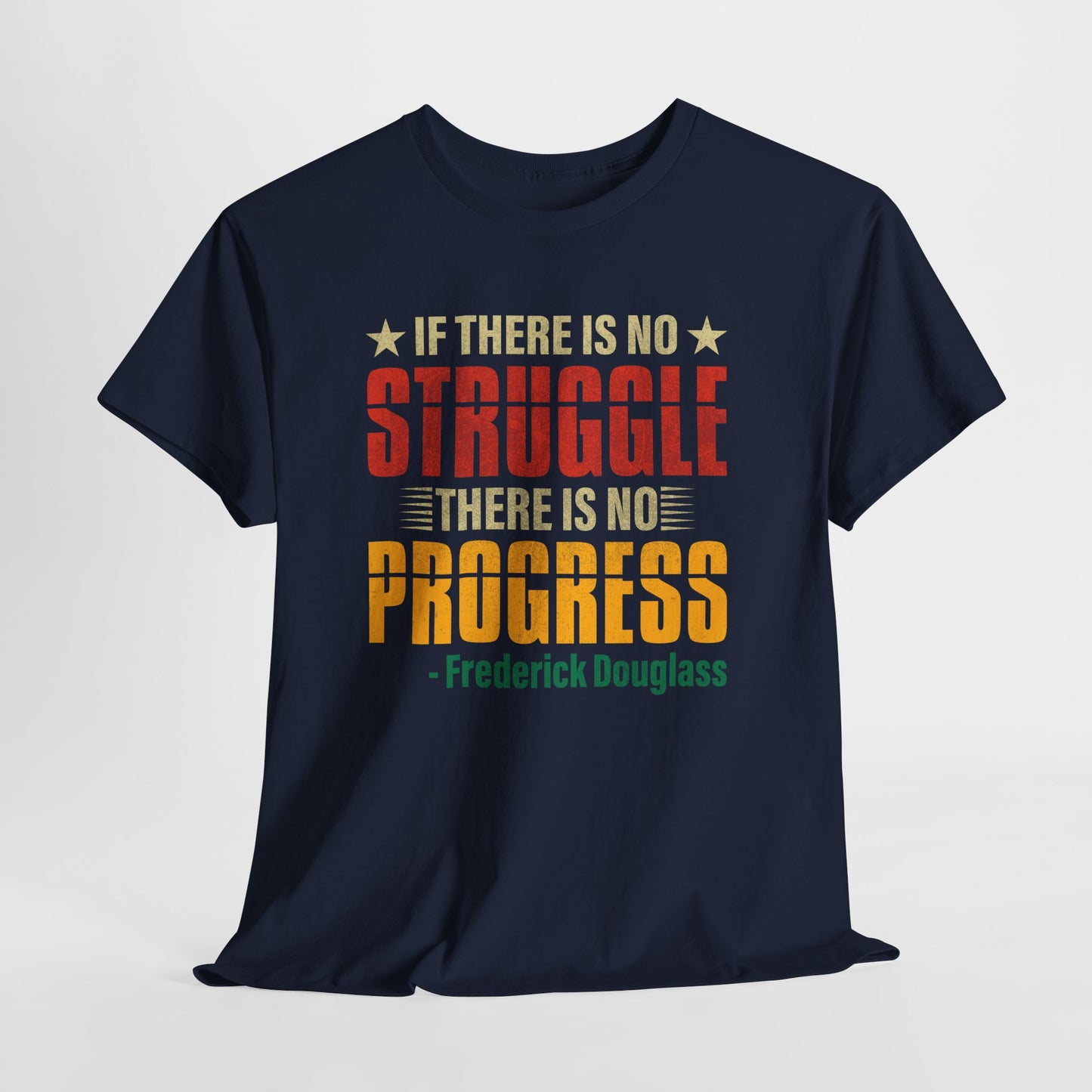 If There is No Struggle, There is No Progress T Shirt